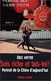 Sois riche et tais-toi ! : Portrait de la Chine d'aujourd'hui