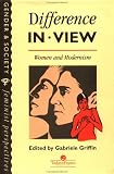 Image of Difference In View: Women And Modernism (Gender &amp; Society Feminist Perspectives)