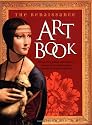 The Renaissance Art Book: Discover Thirty Glorious Masterpieces by Leonardo Da Vinci, Michelangelo, Raphael, Fra Angelico, Botticelli