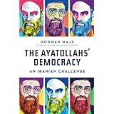 The Ayatollahs' Democracy: An Iranian Challenge