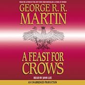 A Feast for Crows: A Song of Ice and Fire, Book 4, Volume 1 | [George R. R. Martin]