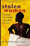 Stolen Women: Reclaiming Our Sexuality, Taking Back Our Lives