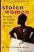 Stolen Women: Reclaiming Our Sexuality, Taking Back Our Lives