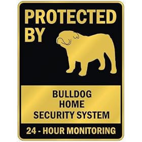 PROTECTED BY " BULLDOG HOME SECURITY SYSTEM " PARKING SIGN DOG