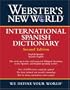 Webster's New World International Spanish Dictionary / Webster's New World Diccionario Internacional Espaol: English-Spanish Spanish-English / Ingls-Espaol Espaol-Ingls