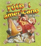 Futbol Americano En Accion / American Football in Action (Deportes En Accion / Sports in Action)