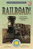 Railroad: A Story of the Transcontinental Railroad (Soundprints' Read-And-Discover: Level 3)