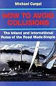 How to Avoid Collisions: The Inland and International Rules of the Road Made Simple