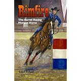 Rimfire: The Barrel Racing Morgan Horse (Morgan Horse series)