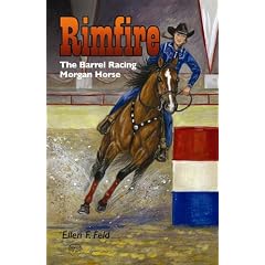 Rimfire: The Barrel Racing Morgan Horse (Morgan Horse series)