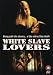 White Slave Lovers [2007]
