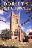 Cover of Dorset's Best Churches by Brendan Lehane 1904349498