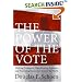 The Power of the Vote: Electing Presidents, Overthrowing Dictators, and Promoting Democracy Around the World