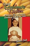 From Giacomo's Kitchen: Celebrate Life by Bringing Something Good to the Table