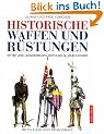 Historische Waffen und R�stungen des Mittelalters, Ritter und Landsknechte vom 8. bis 16. Jahrhundert