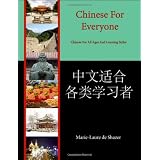 Chinese for Everyone: Chinese for All Ages and Learning Stylesdi Marie-laure De Shazer