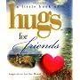 Hugs for Friends (Little Book of Hugs)
