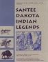Santee Dakota Indian Legends Volume 2