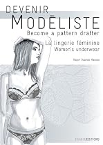 Devenir modéliste la lingerie féminine: Become a pattern drafter. Women's underwear.