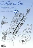 Coffee to Go: The Ups and Downs of Two Scots Travelling North America in a Motor-home