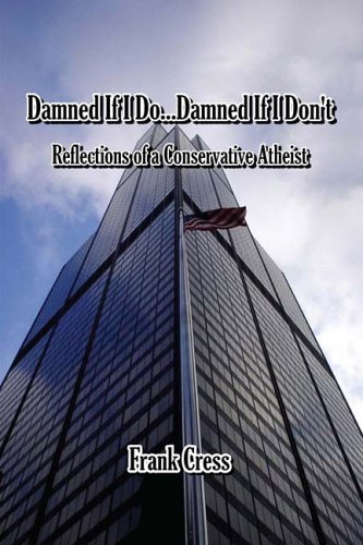 Damned If I Do...damned If I Don't. Reflections of a Conservative Atheist under The Books Store