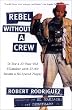 Rebel without a Crew: Or How a 23-Year-Old Filmmaker With $7,000 Became a Hollywood Player