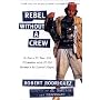 Rebel without a Crew: Or How a 23-Year-Old Filmmaker With $7,000 Became a Hollywood Player