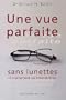 Une vue parfaite sans lunettes : Ni traitement, ou intervention