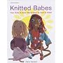 Knitted Babes: Five Dolls and Their Wardrobes to Knit and Stitch (Mitchell Beazley Craft)