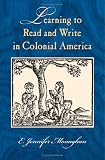 Learning To Read And Write In Colonial America