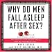 Why Do Men Fall Asleep After Sex CD