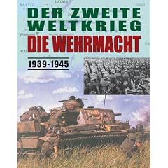 Der Zweite Weltkrieg - Die Wehrmacht 1939-1945 (Gebundene Ausgabe)