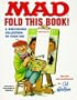 Mad Fold This Book!: A Ridiculous Collection of Fold-Ins