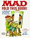 Mad Fold This Book!: A Ridiculous Collection of Fold-Ins (Mad)