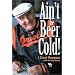 Ain't the Beer Cold!
