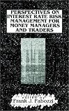 cover of Perspectives on Interest Rate Risk Management for Money Managers and Traders (Frank J. Fabozzi Series)
