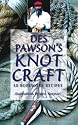 Des Pawson's Knot Craft: 28 Ropework Projects