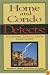 Home and Condo Defects: A Consumer Guide to Faulty Construction