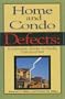 Home and Condo Defects: A Consumer Guide to Faulty Construction