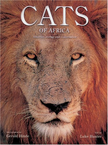 Cats of Africa: Behavior, Ecology, and Conservation