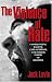 The Violence of Hate: Confronting Racism, Anti-Semitism, and Other Forms of Bigotry
