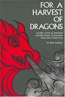 For a Harvest of Dragons: On the 