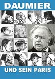 Produkt-Bild: Daumier und sein Paris: Kunst und Technik einer Metropole
