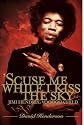 'Scuse Me While I Kiss the Sky: Jimi Hendrix: Voodoo Child