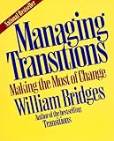 Managing Transitions: Making the Most of Change