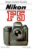 Magic Lantern Guides: Nikon F5 (Magic Lantern Guide Ser))
