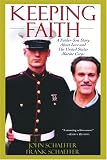 Keeping Faith: A Father-Son Story About Love and the United States Marine Corps