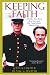 Keeping Faith: A Father-Son Story About Love and the United States Marine Corps
