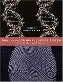 DNA and the Criminal Justice System: The Technology of Justice (Basic Bioethics)