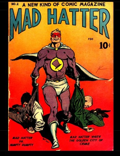 Mad Hatter #2: Golden Age Superhero, by Kari A Therrian, O.W. Comics Corp. Mad Hatter #2: Golden Age Superhero, by Kari A Therrian, O.W. Comics Corp.